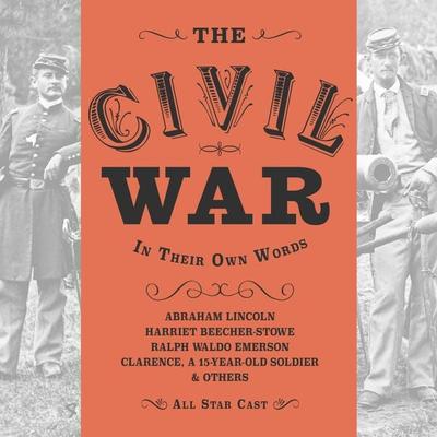 The Civil War: In Their Own Words - Anna Lyse Erikson, Audio, 9798823484824