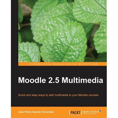 Moodle 2.5 Multimedia, Taschenbuch von Joao Fernandes, Packt Publishing, 978-1-78328-147-3