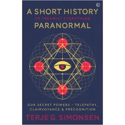 A Short History of (Nearly) Everything Paranormal, Sachbücher von Terje G. Simonsen