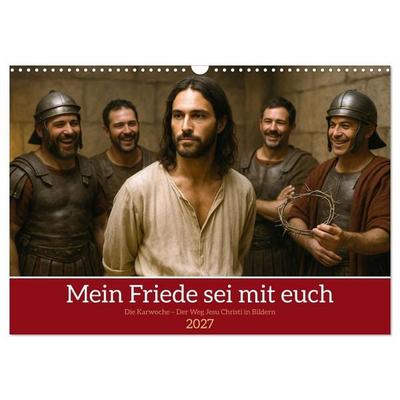 Mein Friede sei mit euch (Wandkalender 2027 DIN A3 quer), CALVENDO Monatskalender