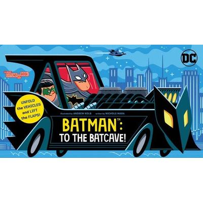 Batman: To the Batcave! (An Abrams Extend-a-Book), Gebundene Ausgabe von Nichole Mara, Abrams & Chronicle Books, 978-1-4197-6944-3