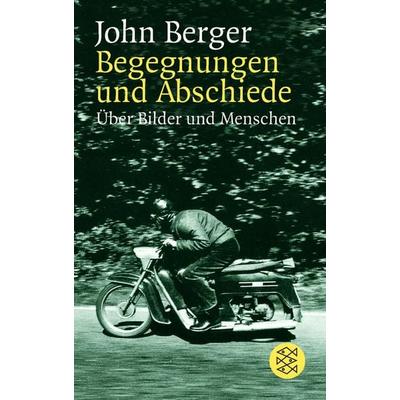 Begegnungen und Abschiede, Taschenbuch von John Berger, Fischer Taschenbuch Verlag, 978-3-596-14294-1