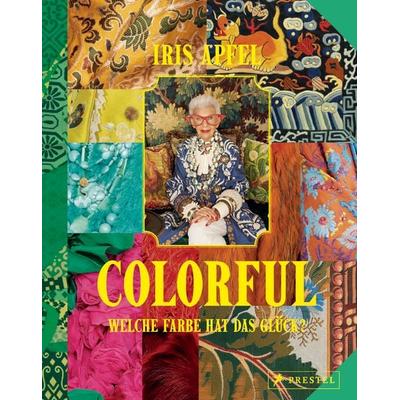 Colorful - Iris Apfel, Gebundene Ausgabe von Iris Apfel, Prestel, 978-3-7913-9301-8