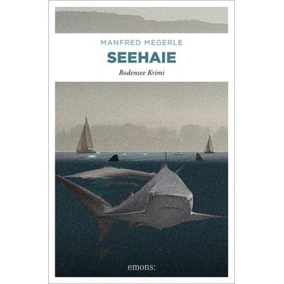 Seehaie, Taschenbuch von Manfred Megerle, Emons Verlag, 978-3-89705-519-3