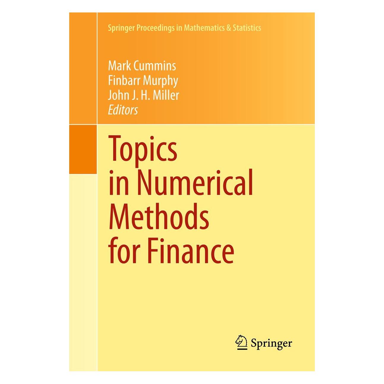 Springer Topics in Numerical Methods for Finance (Englisch, Hardcover, Finbarr Murphy, John J.H. Miller, Mark Cummins) (9781461434320)