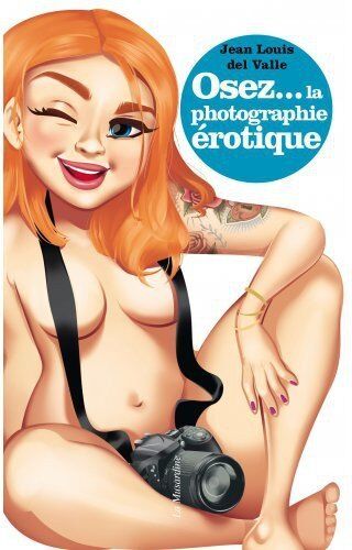 Osez... Osez la photographie érotique