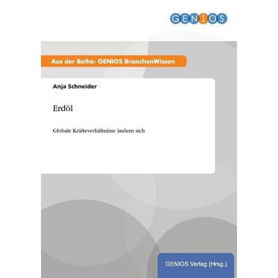 Erdöl, Taschenbuch von Anja Schneider, GRIN, 978-3-7379-4852-4