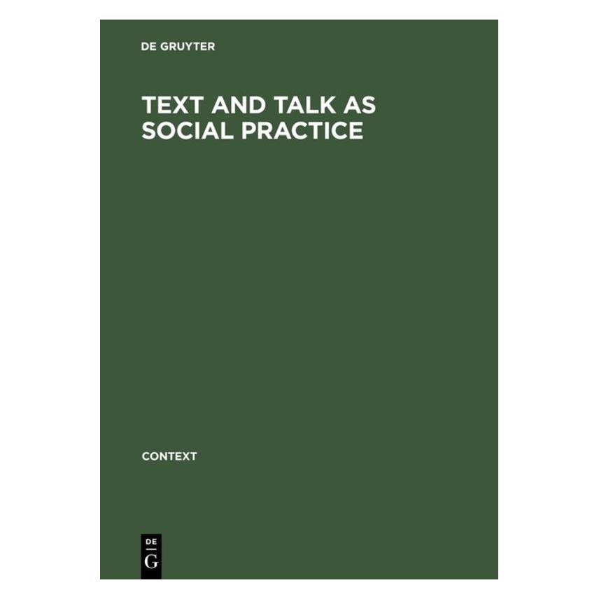 De Gruyter Text and talk as social practice (Englisch, Hardcover, Brian Torode) (67776628)