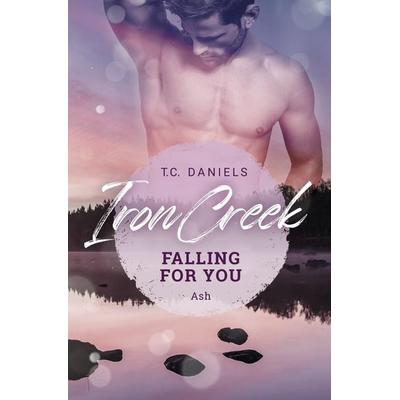 Iron Creek - Falling for you, Taschenbuch von T.C. Daniels, Tolino Media, 978-3-7579-4184-0