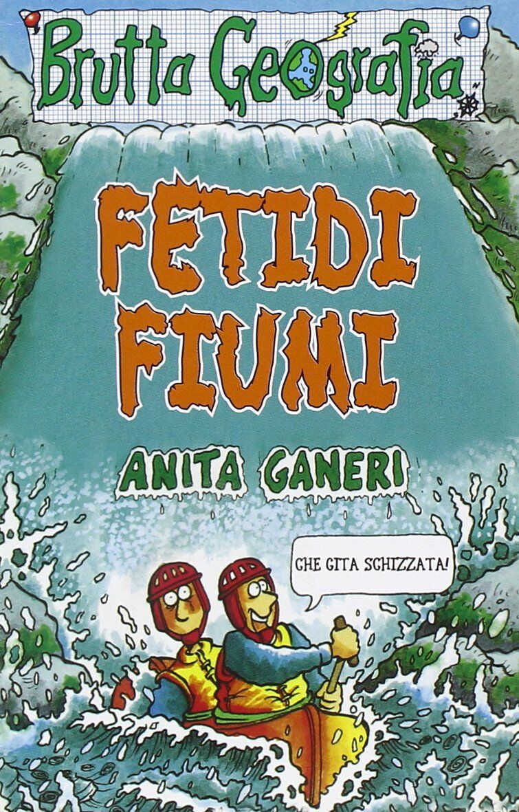 Anita Ganeri - Fetidi fiumi (Brutta geografia) - Preis vom 18.10.2026 19:22:15 h