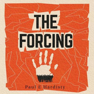 The Forcing - Paul E. Hardisty, Audio, 9781399138062