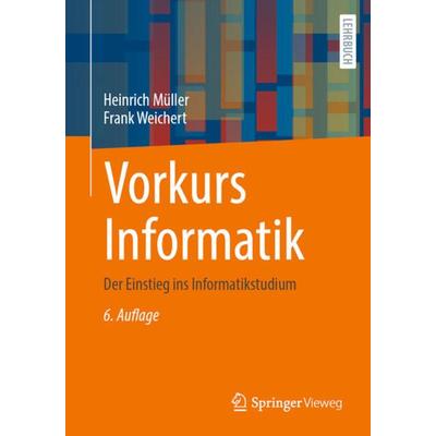 Vorkurs Informatik, Taschenbuch von Heinrich Müller,Frank Weichert, Springer Fachmedien Wiesbaden GmbH, 978-3-658-36467-0