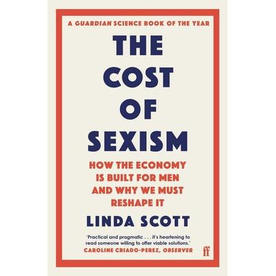 The Cost of Sexism, Taschenbuch von Linda Scott, Faber & Faber, 978-0-571-37459-5
