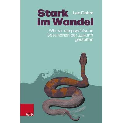 Stark im Wandel, Taschenbuch von Lea Dohm, Vandenhoeck + Ruprecht, 978-3-525-46290-4