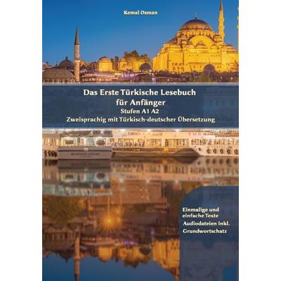 Das Erste Türkische Lesebuch für Anfänger, Taschenbuch von Kemal Osman, Tredition, 978-3-347-84288-5