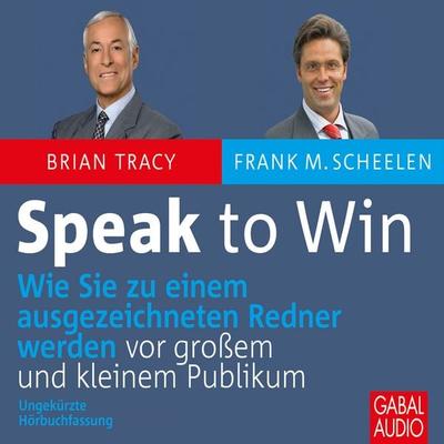 Speak to win - Brian Tracy,Frank M. Scheelen, Audio, 9783862003518