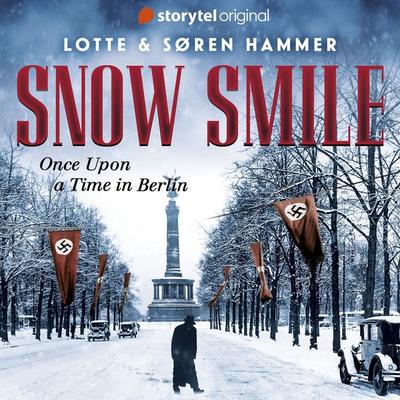 Snow Smile: Once upon a time in Berlin 1 - Søren Hammer,Lotte Hammer, Audio, 9789180369190