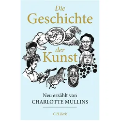 Die Geschichte der Kunst, Sachbücher von Charlotte Mullins