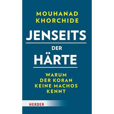 Jenseits der Härte, Taschenbuch von Mouhanad Khorchide, Herder, 978-3-451-03755-9