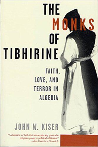 John Kiser - Monks of Tibhirine: Faith, Love, and Terror in Algeria - Preis vom 10.10.2026 11:48:34 h