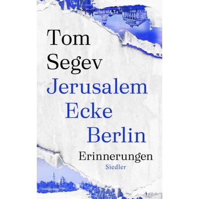 Jerusalem Ecke Berlin, Gebundene Ausgabe von Tom Segev, Siedler