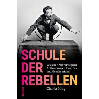 Schule der Rebellen, Gebundene Ausgabe von Charles King, Carl Hanser