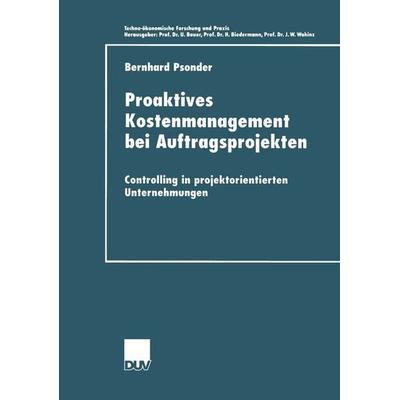Proaktives Kostenmanagement bei Auftragsprojekten, Taschenbuch von Bernhard Psonder, Deutscher Universitätsverlag, 978-3-8244-0514-5