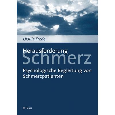 Herausforderung Schmerz, Paperback von Ursula Frede, Pabst Science Publishers, 978-3-89967-378-4