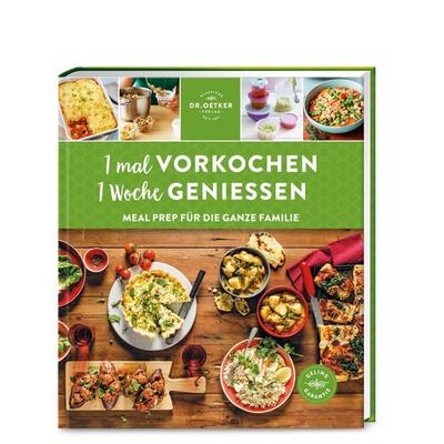 1 mal vorkochen – 1 Woche genießen, Gebundene Ausgabe von Dr.Oetker, Dr. Oetker - ein Verlag der Edel Verlagsgruppe, 978-3-7670-1794-8