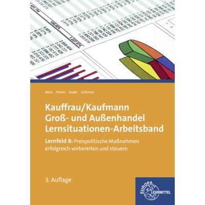 Kauffrau/ Kaufmann im Groß- und Außenhandel, Taschenbuch von Brigitte Metz,Renate Pohrer,Kerstin Ruder,Jörg Schirmer, Europa-Lehrmittel,