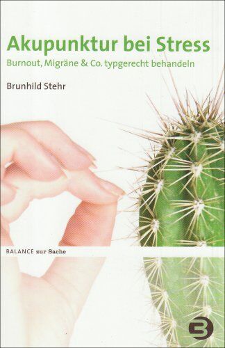 Brunhild Stehr - Akupunktur bei Stress: Burnout, Migräne & Co. typgerecht behandeln - Preis vom 30.09.2026 09:01:18 h