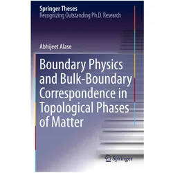 Boundary Physics and Bulk-Boundary Correspondence in Topological Phases of Matter, Fachbücher von Abhijeet Alase