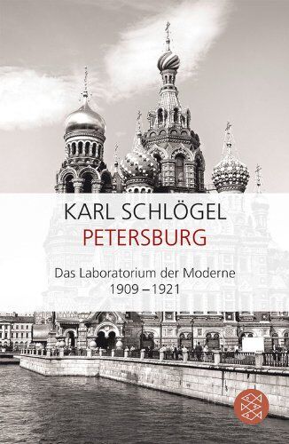 Karl Schlögel - Petersburg: Das Laboratorium der Moderne 1909-1921 - Preis vom 09.10.2026 07:28:09 h