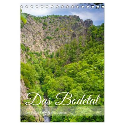 Das Bodetal - Der Grand Canyon des Ostens (Tischkalender 2027 DIN A5 hoch), CALVENDO Monatskalender