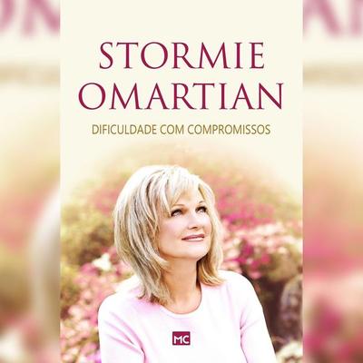 Dificuldade com compromissos - Stormie Omartian, Audio, 4066338995582