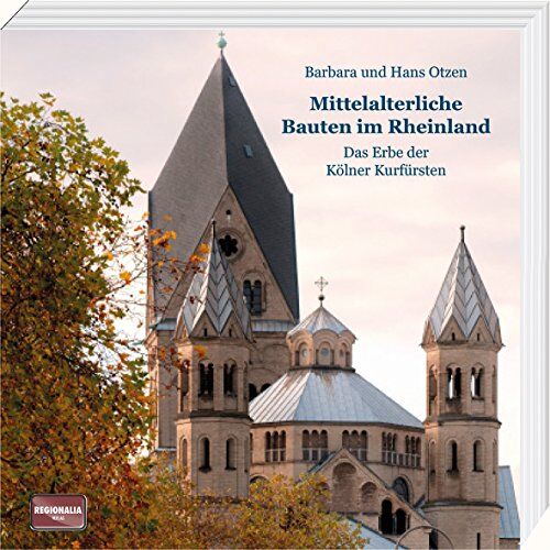 Barbara Otzen - Mittelalterliche Bauten im Rheinland: Das Erbe der Kölner Kurfürsten - Preis vom 12.10.2026 11:37:12 h