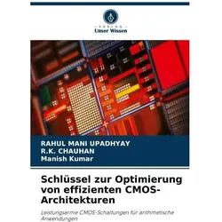 Schlüssel zur Optimierung von effizienten CMOS-Architekturen, Fachbücher von RAHUL MANI UPADHYAY, R K CHAUHAN, Manish Kumar