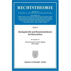 Ideologiekritik und Demokratietheorie bei Hans Kelsen., Fachbücher von Peter Koller, Werner Krawietz, Ernst Topitsch