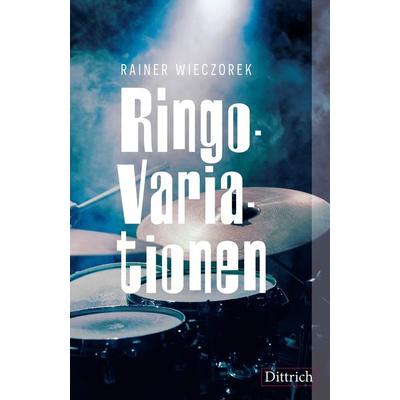 Ringo-Variationen, Gebundene Ausgabe von Rainer Wieczorek, Dittrich Verlag ein Imprint der Velbrück GmbH Bücher und Medien, 978-3-910732-23-0