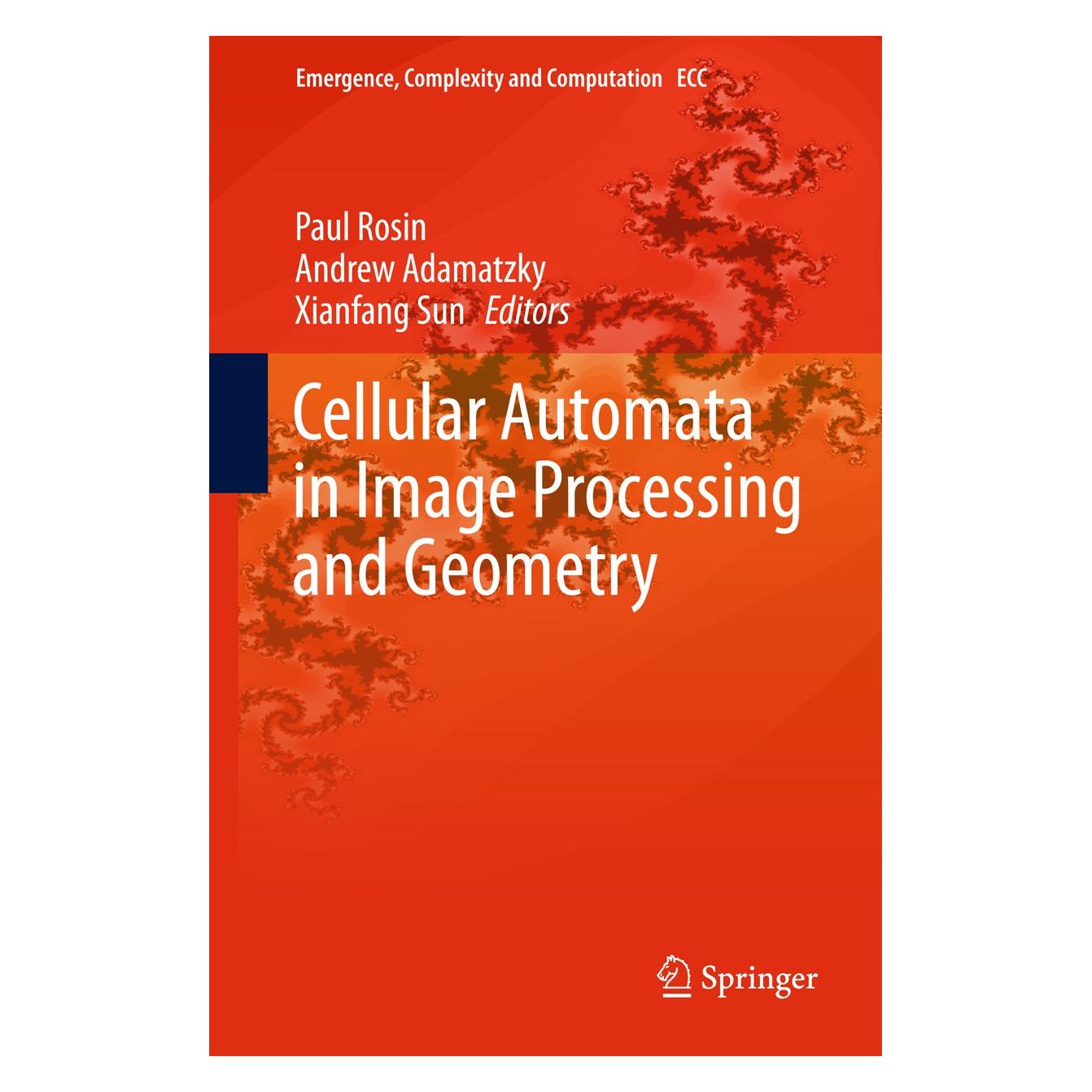 Springer Cellular Automata in Image Processing a (Englisch, Hardcover, Andrew Adamatzky, Paul Rosin, Xianfang Sun) (9783319064307)