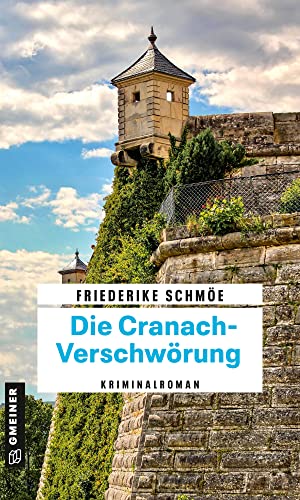 Friederike Schmöe - Die Cranach-Verschwörung: Katinka Palfys 15. Fall (Kriminalromane im GMEINER-Verlag) - Preis vom 11.10.2026 03:10:56 h