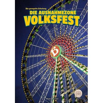 Die Ausnahmezone Volksfest – Reizregime im Adrenalinrausch, Gebundene Ausgabe von Markus Brüchler,Heribert Schlichtgeist, Colla & Gen Verlag und