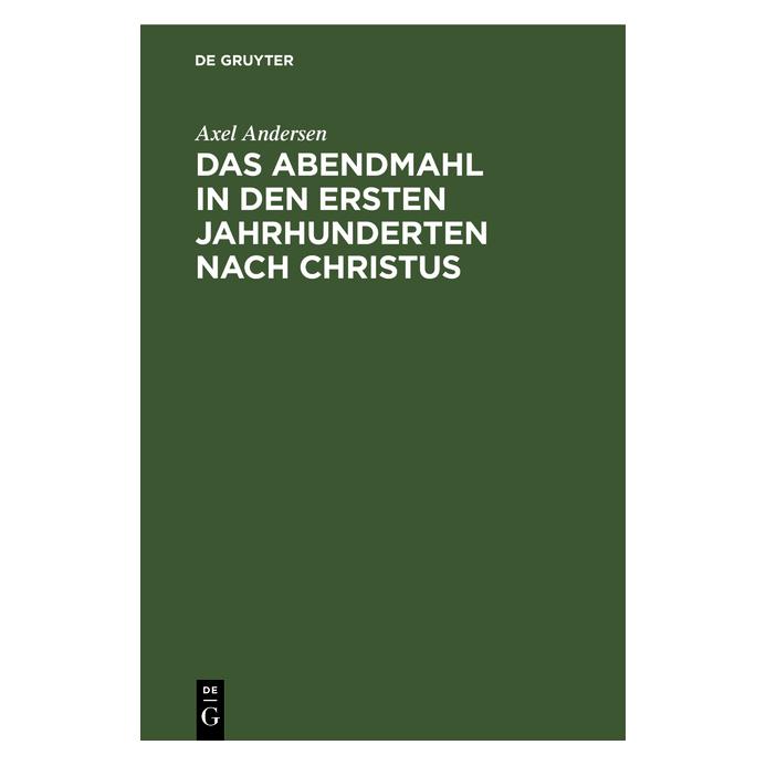 De Gruyter Andersen:Das Abendmahl in den ersten Ja (Deutsch, Hardcover, Axel Andersen) (67773982)