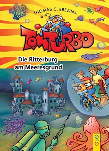 Brezina, Thomas C. - Tom Turbo: Die Ritterburg am Meeresgrund - Preis vom 30.09.2026 22:30:23 h