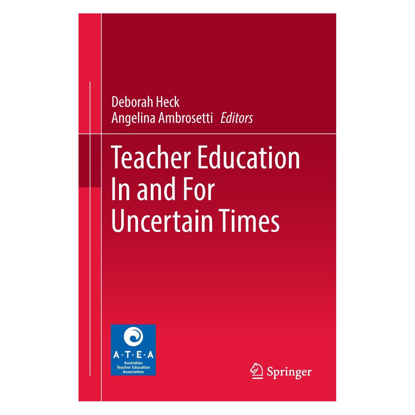 Springer Teacher Education In and For Uncertain Times (Englisch, Hardcover, Angelina Ambrosetti, Deborah Heck) (9789811086472)