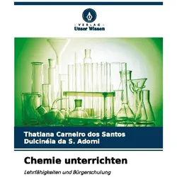 Chemie unterrichten, Ratgeber von Thatiana Carneiro dos Santos, Dulcinéia da S Adorni