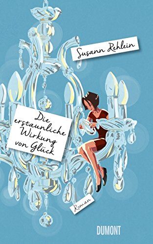 Susann Rehlein - Die erstaunliche Wirkung von Glück: Roman - Preis vom 11.10.2026 15:43:13 h