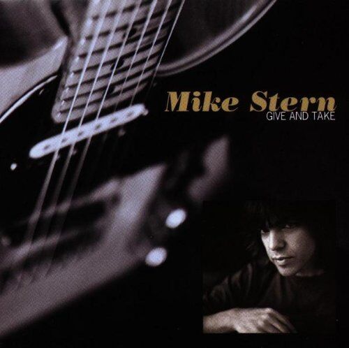 Mike Stern - Give and Take - Preis vom 02.10.2026 23:42:20 h