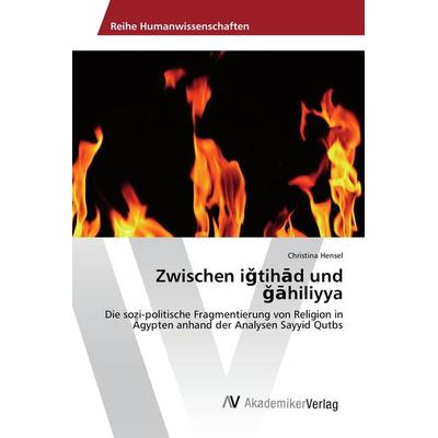 Zwischen i¿tih¿d und ¿¿hiliyya, Taschenbuch von Christina Hensel, AV Akademikerverlag, 978-620-2-21024-9