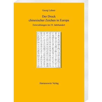 Der Druck chinesischer Zeichen in Europa, Taschenbuch von Georg Lehner, Harrassowitz, 978-3-447-05005-0
